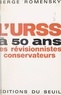 Serge Romensky et Jean Lacouture - L'U.R.S.S. à 50 ans - Les révisionnistes conservateurs.