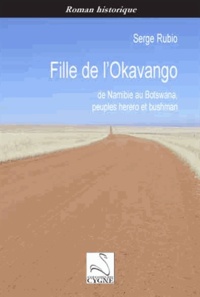 Serge Rubio - Fille de l'Okavango - De Namibie au Botswana, peuples herero et bushman.