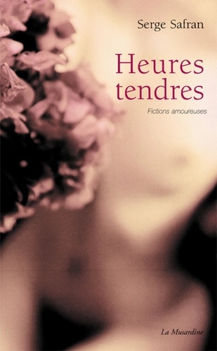 Heures tendres. Fictions amoureuses