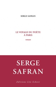 Serge Safran - Le voyage du poète à Paris.