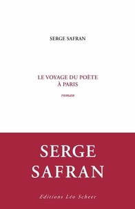 Serge Safran - Le Voyage du poète à Paris.