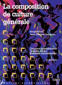 Serge Salon et Jean-Charles Savignac - La Composition De Culture Generale. 5eme Edition 1995.