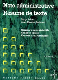 Serge Salon et Jean-Charles Savignac - Notes Administratives. Resume De Texte. Concours Administratifs, Grandes Ecoles, Examens Universitaires, 5eme Edition 1995.