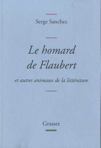 Le homard de Flaubert et autres animaux de la littérature - Occasion