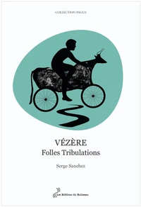 Vezere, folles tribulations