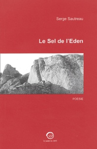 Serge Sautreau - Le Sel De L'Eden.