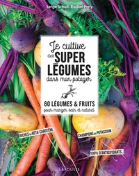Je cultive des super légumes dans mon potager