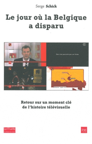 Serge Schick - Le jour où la Belgique a disparu - Retour sur un moment clé de l'histoire télévisuelle.