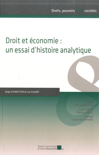 Serge Schweitzer et Loïc Floury - Droit et économie : un essai d'histoire analytique.