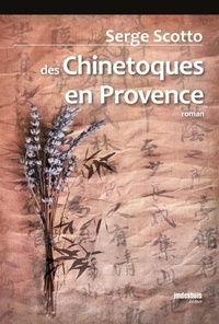 Serge Scotto - Des Chinetoques en Provence.