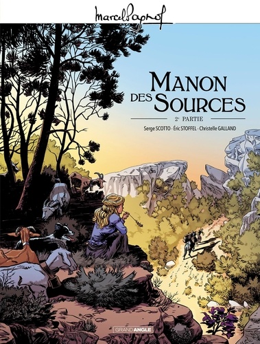 Serge Scotto et Eric Stoffel - Marcel Pagnol en BD : Manon des sources - Tome 2.