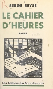 Serge Seyse - Le cahier d'heures.