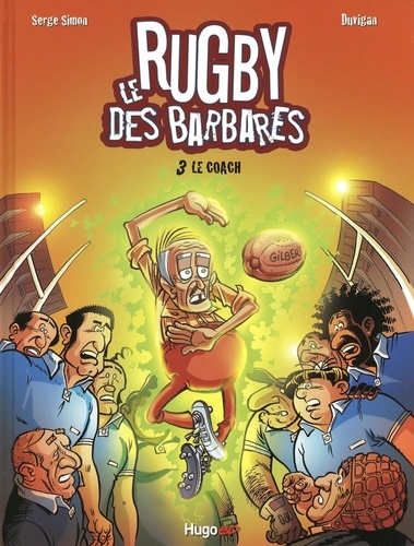 Serge Simon et  Duvigan - Le Rugby des barbares Tome 3 : Le coach.