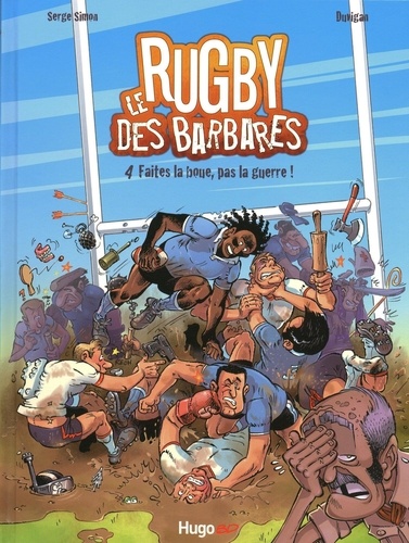 Serge Simon et  Duvignan - Le Rugby des barbares Tome 4 : Faites la boue, pas la guerre.