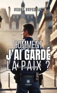 Comment j'ai gardé la paix ?