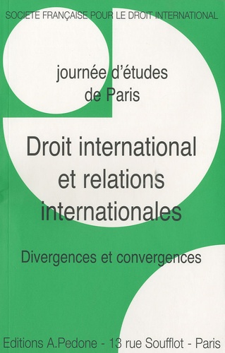 Serge Sur - Droit international et relations internationales - Divergences et convergences, Journée d'études de Paris.