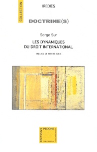 Serge Sur - Les dynamiques du droit international.