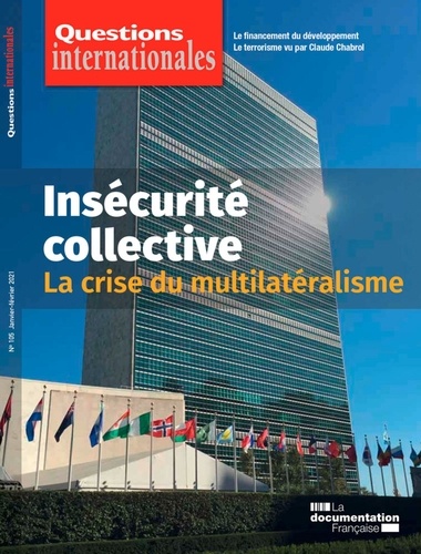 Questions internationales N° 105, janvier-février 2021 Insécurité collective. La crise du multilatéralisme