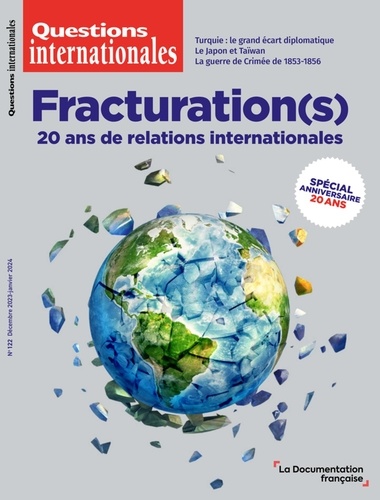 Questions internationales N° 122, décembre 2023 - janvier 2024 Fracturation(s). 20 ans de relations internationales