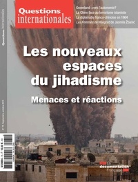 Serge Sur - Questions internationales N° 75, septembre-oct : Les nouveaux espaces du jihadisme - Menaces et réactions.