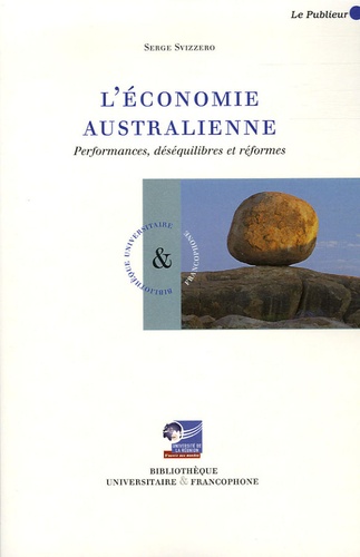 Serge Svizzero - L'économie australienne - Performances, déséquilibres et réformes.