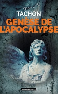 Serge Tachon - Genèse de l'Apocalypse.