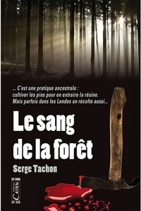 Serge Tachon - Le sang de la forêt.