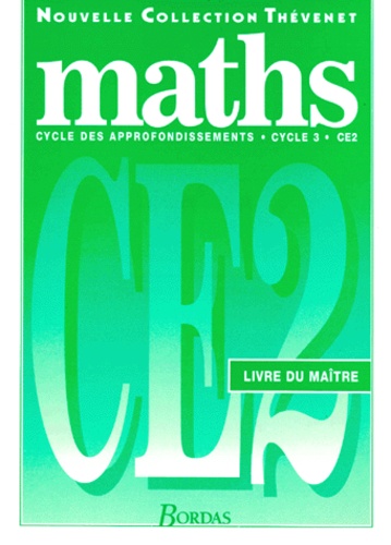 Serge Thévenet et  Collectif - MATHS CE2 CYCLE 3. - Livre du maître.