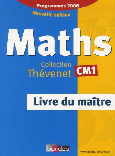 Serge Thévenet - Maths CM1 - Livre du maître, programmes 2008.