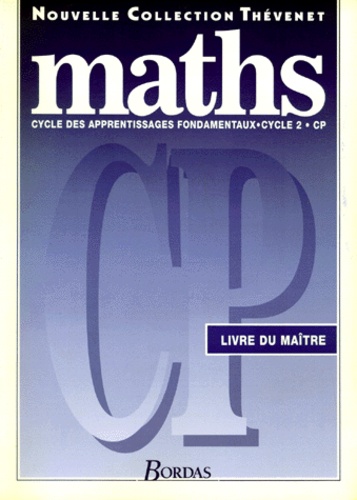 Serge Thévenet et Gérard Trève - MATHS CP. - Livre du maître, cycle 2.