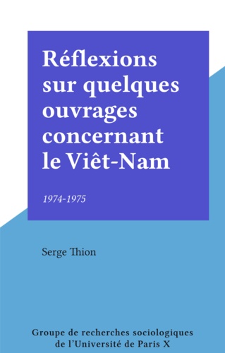Réflexions sur quelques ouvrages concernant le Viêt-Nam. 1974-1975