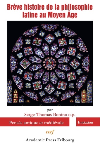 Serge-Thomas Bonino - Brève histoire de la philosophie latine au Moyen Age.