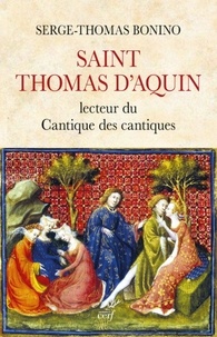 Serge-Thomas Bonino - Saint Thomas d'Aquin lecteur du Cantiques des cantiques.