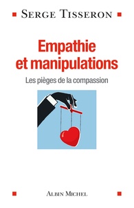 Empathie et manipulations - Les pièges de la compassion.pdf