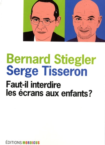 Serge Tisseron et Bernard Stiegler - Faut-il interdire les écrans aux enfants ?.