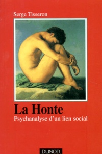 Serge Tisseron - La Honte. Psychanalyse D'Un Lien Social.