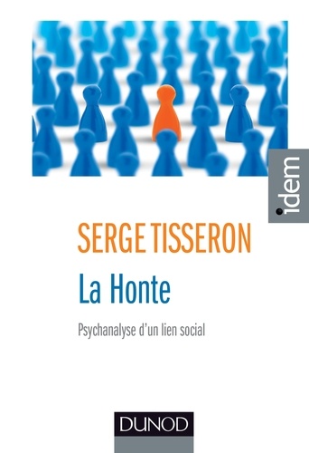 Serge Tisseron - La Honte - Psychanalyse d'un lien social.