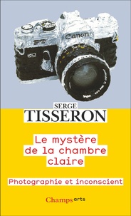 Serge Tisseron - Le mystère de la chambre claire - Photographie et inconscient.