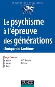Serge Tisseron - Le psychisme à l'épreuve des générations.
