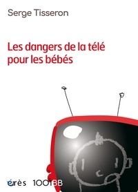 Serge Tisseron - Les dangers de la télé pour les bébés - Non au formatage des cerveaux.