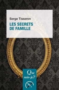 Serge Tisseron - Les secrets de famille.