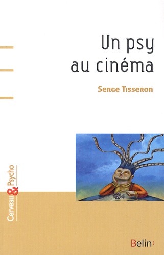 Serge Tisseron - Un psy au cinéma.