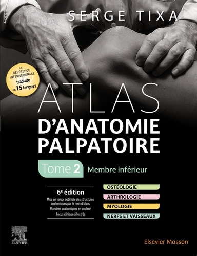 Atlas d'anatomie palpatoire. Tome 2, Membre inférieur 6e édition