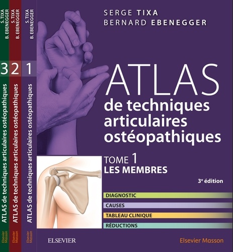 Serge Tixa et Bernard Ebenegger - Atlas de techniques articulaires ostéopathiques - 3 volumes.