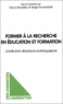 Serge Tomamichel et Guy Le Bouëdec - Former A La Recherche En Education Et Formation. Contributions Didactiques Et Pedagogiques.