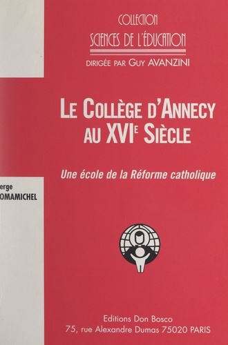 Le collège d'Annecy au XVIe siècle. Une école de la Réforme catholique ?