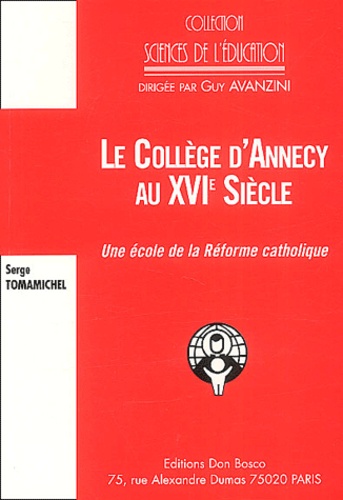 Le Collège d'Annecy au XVIe siècle. Une école de la Réforme catholique ?