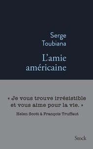 Ebooks téléchargement complet L'amie américaine par Serge Toubiana in French PDF