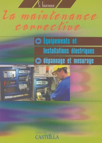 La maintenance corrective dans les équipements et installations électriques