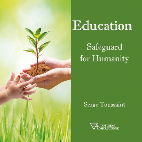 Education. Safeguard for Humanity